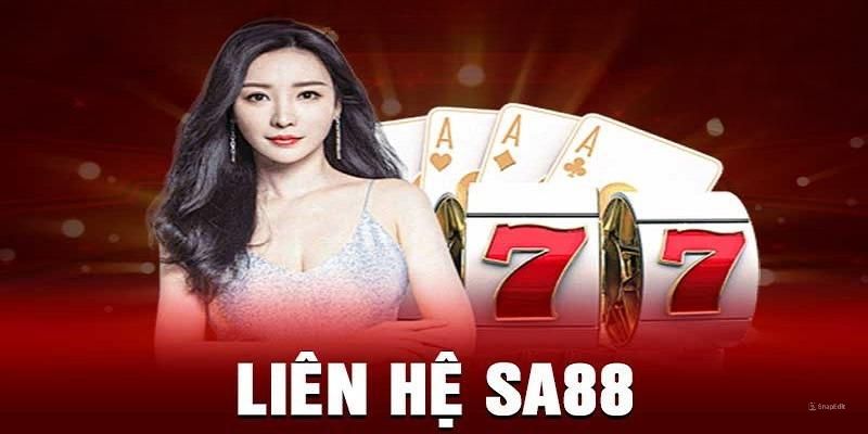 Liên hệ SA88 ngay khi cần